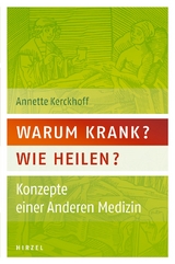 Warum krank? Wie heilen? - Annette Kerckhoff
