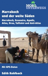 Marrakech und der weite S&uuml;den - Edith Kohlbach