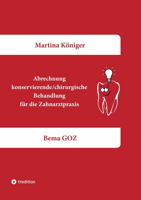 Abrechnung konservierende/chirurgische Behandlung f&uuml;r die Zahnarztpraxis -  Martina K&ouml;niger