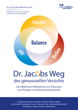 Dr. Jacobs Weg des genussvollen Verzichts: Die effektivsten Ma&szlig;nahmen zur Pr&auml;vention und Therapie von Zivilisationskrankheiten -  Dr. med. Ludwig Manfred Jacob