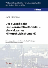 Der europ&auml;ische Emissionszertifikathandel - ein wirksames Klimaschutzinstrument? - Nuria Hartmann