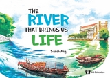 RIVER THAT BRINGS US LIFE, THE - Sarah Ang