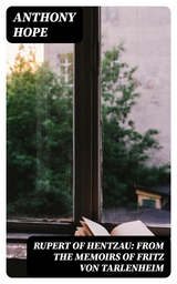 Rupert of Hentzau: From The Memoirs of Fritz Von Tarlenheim - Anthony Hope