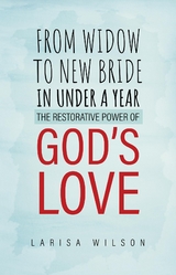 From Widow to New Bride in Under a Year - Larisa Wilson