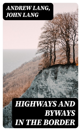 Highways and Byways in the Border