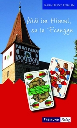 W&auml;i im Himml, su in Franggn - Karl-Heinz R&ouml;hlin