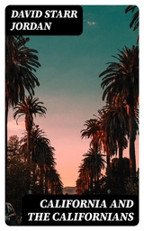 California and the Californians - David Starr Jordan