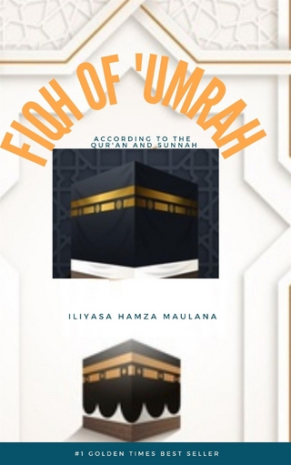 Fiqh of ‘Umrah According to the  Qur’an and Sunnah