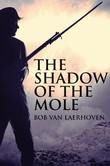 The Shadow Of The Mole - Bob Van Laerhoven