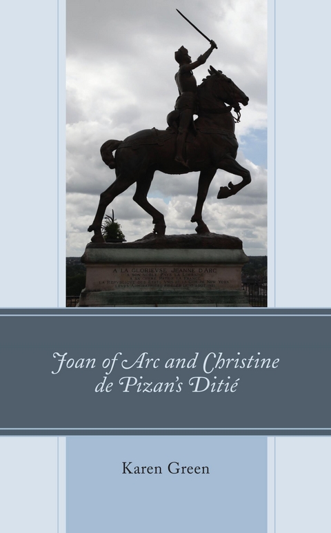 Joan of Arc and Christine de Pizan's Ditie -  Karen Green