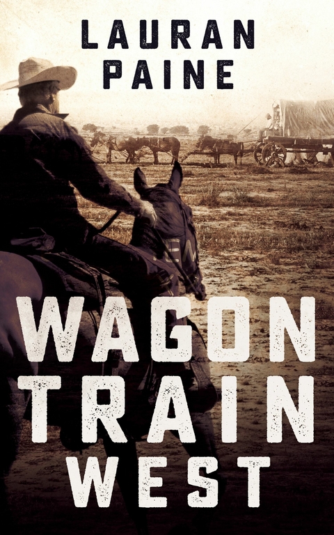 Wagon Train West -  Lauran Paine