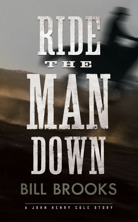 Ride the Man Down -  Bill Brooks