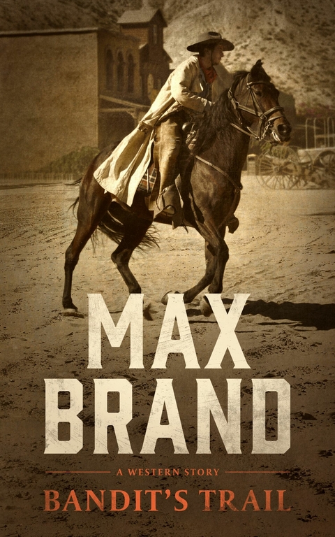 Bandit's Trail -  Max Brand