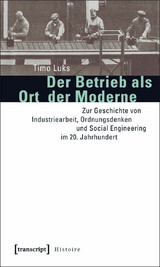 Der Betrieb als Ort der Moderne -  Timo Luks