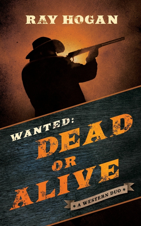 Wanted: Dead or Alive -  Ray Hogan