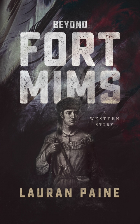 Beyond Fort Mims -  Lauran Paine