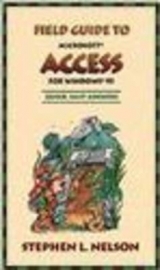 The Field Guide to Microsoft Access for Windows 95 - Nelson, Stephen L.