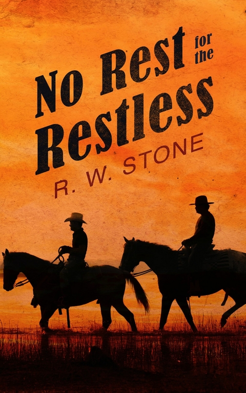 No Rest for the Restless -  R. W. Stone