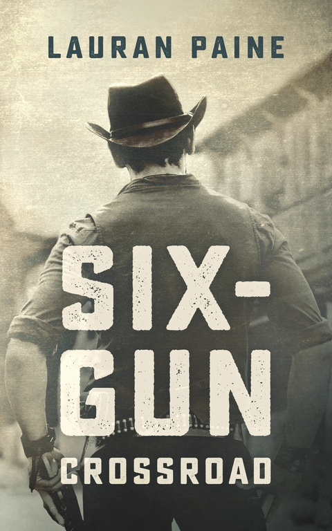 Six-Gun Crossroad -  Lauran Paine