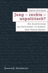 Jung - rechts - unpolitisch? -  Stefan Dierbach