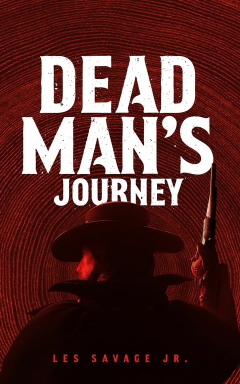 Dead Man's Journey -  Les Savage Jr.