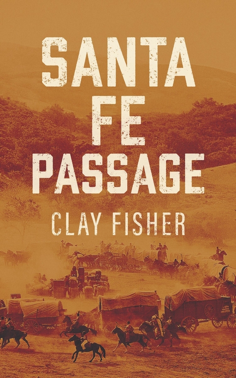 Santa Fe Passage -  Clay Fisher
