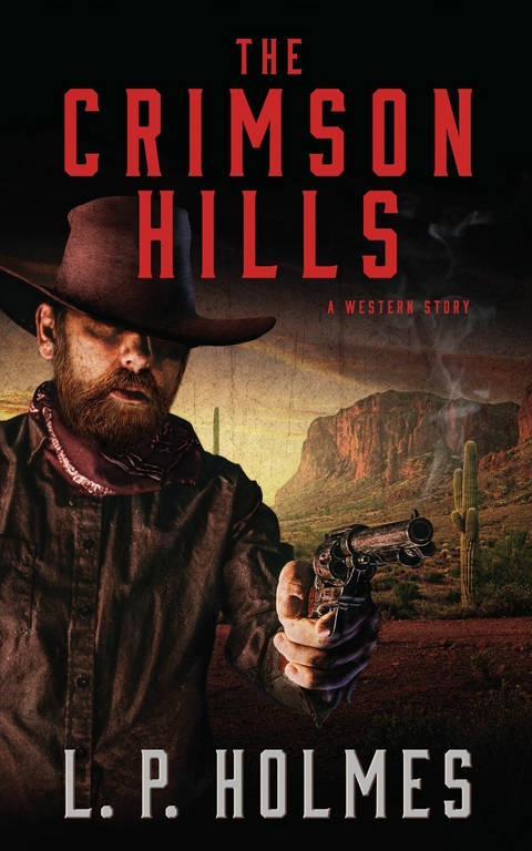 Crimson Hills -  L. P. Holmes