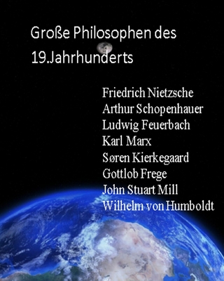 Große Philosophen des 19.Jahrhunderts