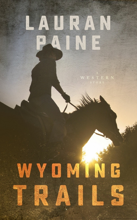 Wyoming Trails -  Lauran Paine