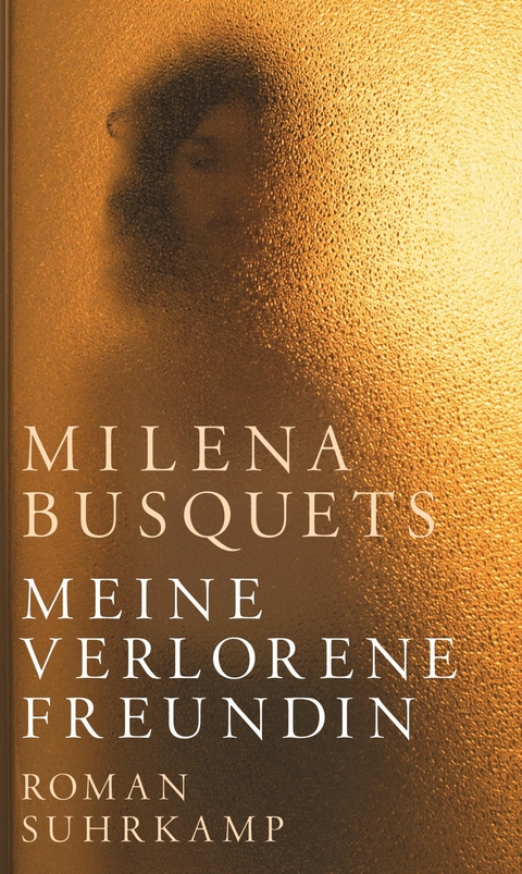 Meine verlorene Freundin -  Milena Busquets