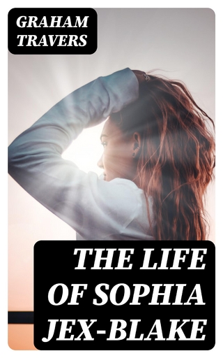 The Life of Sophia Jex-Blake