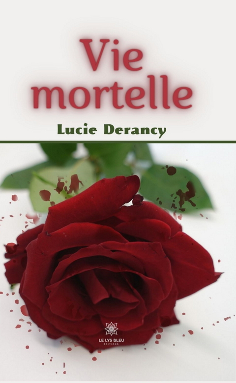 Vie mortelle - Lucie Derancy