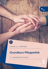 Grundkurs Pflegeethik - Ulrich K&ouml;rtner