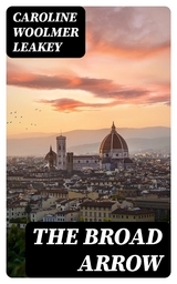 The Broad Arrow - Caroline Woolmer Leakey