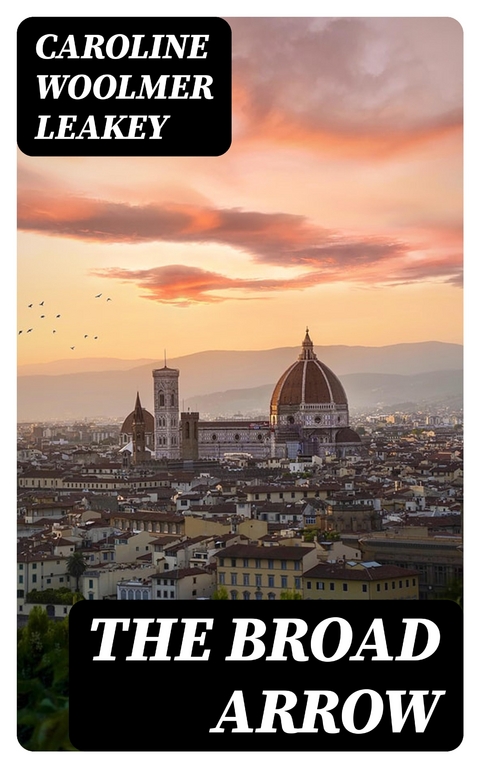 The Broad Arrow - Caroline Woolmer Leakey