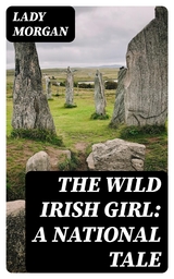 The Wild Irish Girl: A National Tale - Lady Morgan