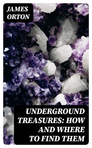 Underground Treasures: How and Where to Find Them