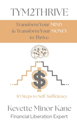 TYM2THRIVE  Transform Your Mind & Transform Your Money to Thrive
