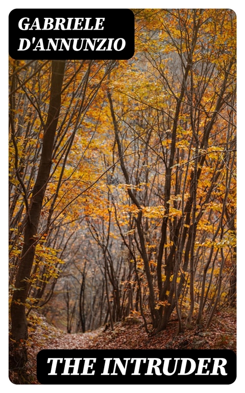The Intruder - Gabriele D'Annunzio