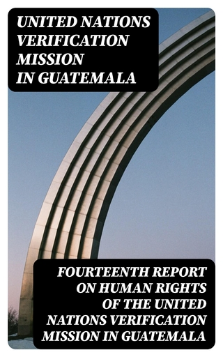 Fourteenth report on human rights of the United Nations Verification Mission in Guatemala