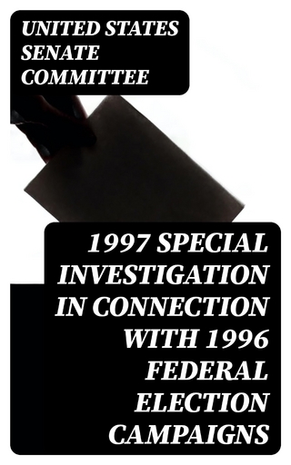1997 Special Investigation in Connection with 1996 Federal Election Campaigns