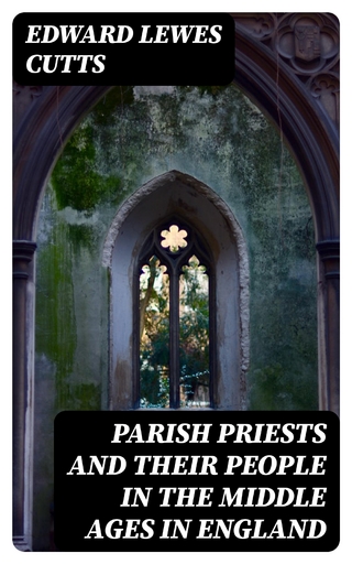 Parish Priests and Their People in the Middle Ages in England