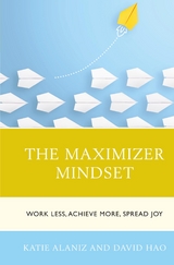 Maximizer Mindset -  Katie Alaniz,  David Hao