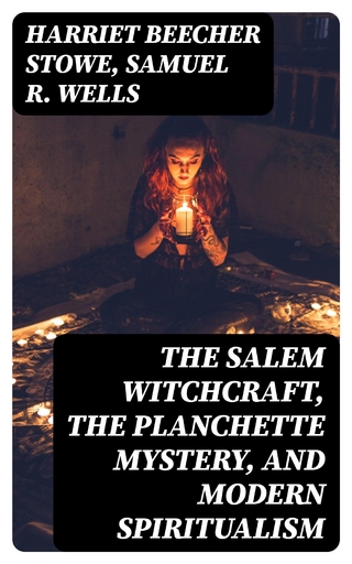 The Salem Witchcraft, the Planchette Mystery, and Modern Spiritualism