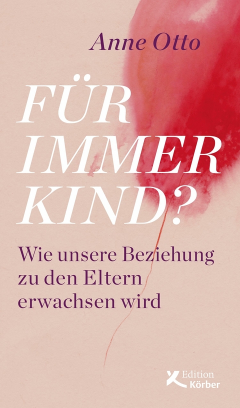 F&uuml;r immer Kind? - Anne Otto