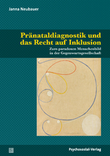Pr&auml;nataldiagnostik und das Recht auf Inklusion - Janna Neubauer