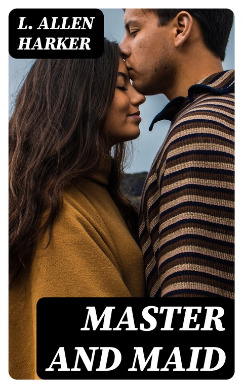 Master and Maid - L. Allen Harker