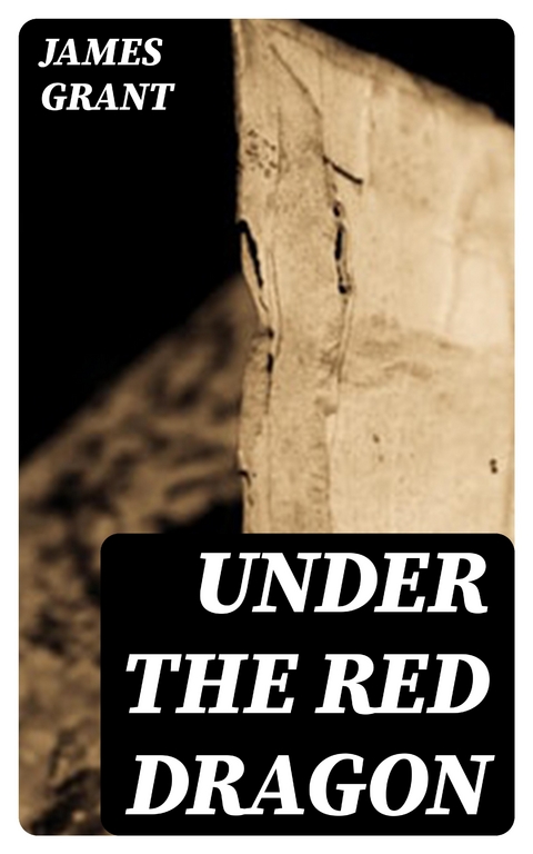 Under the Red Dragon - James Grant