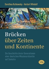 Br&uuml;cken &uuml;ber Zeiten und Kontinente -  Dorothea Rutkowsky,  Herbert Windolf