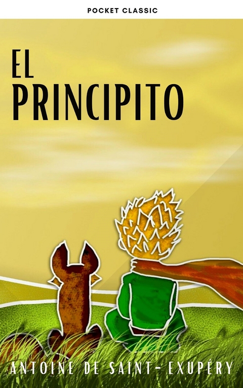 El Principito - Antoine de Saint-Exup&eacute;ry